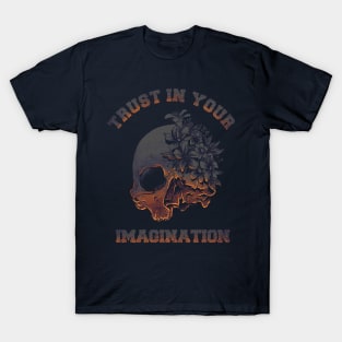 Trust in your imagination T-Shirt